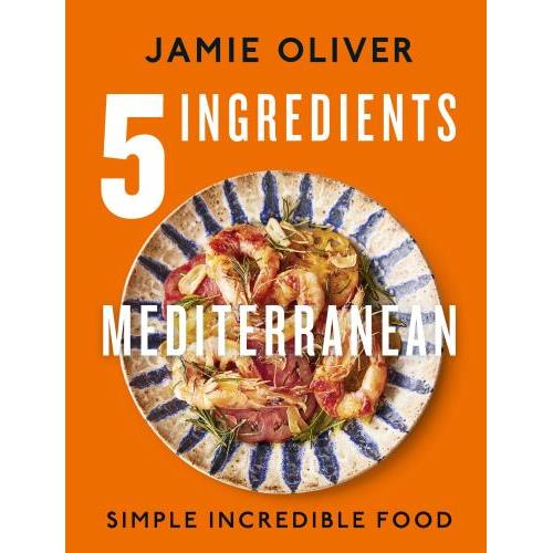 5 Ingredients Mediterranean (Jamie Oliver) Cookbook