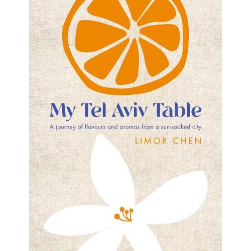 My Tel Aviv Table (Limor Chen)  Cookbook